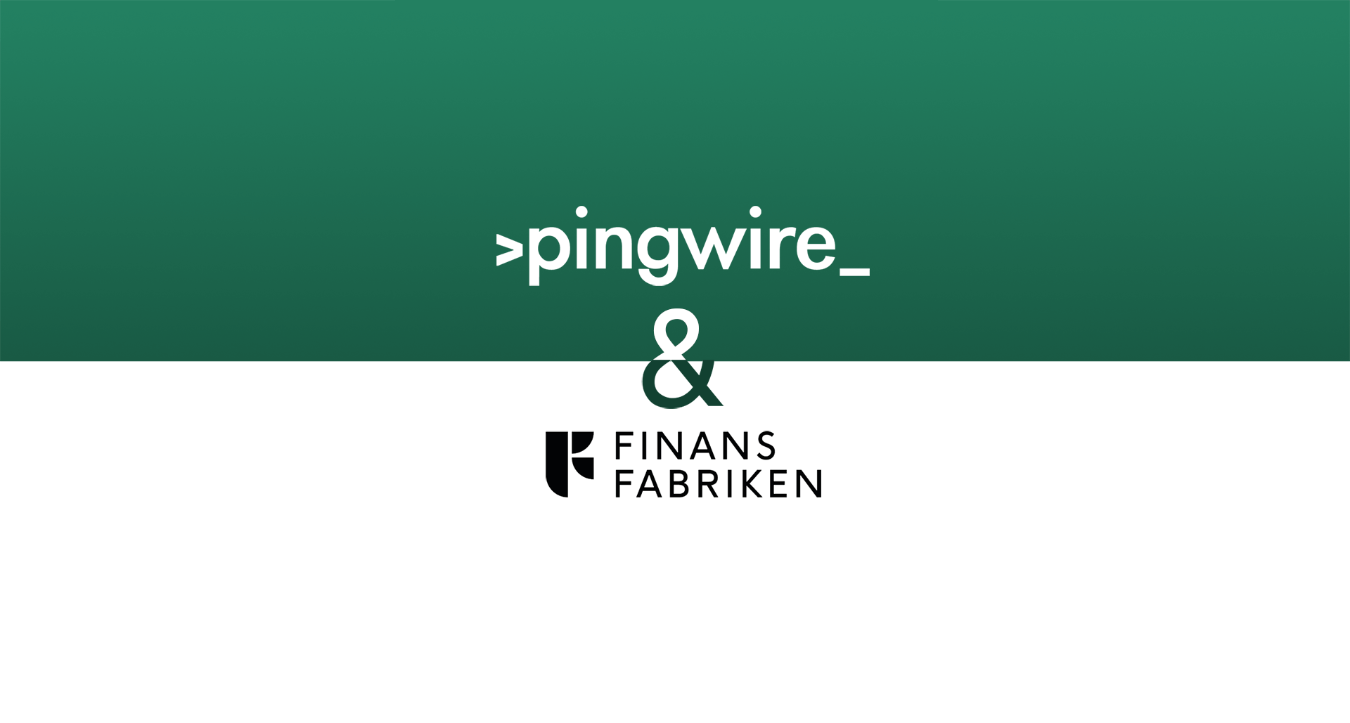 Pingwire partners with Finansfabriken to secure lending and factoring for growing Swedish fintech